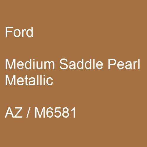 Ford, Medium Saddle Pearl Metallic, AZ / M6581.